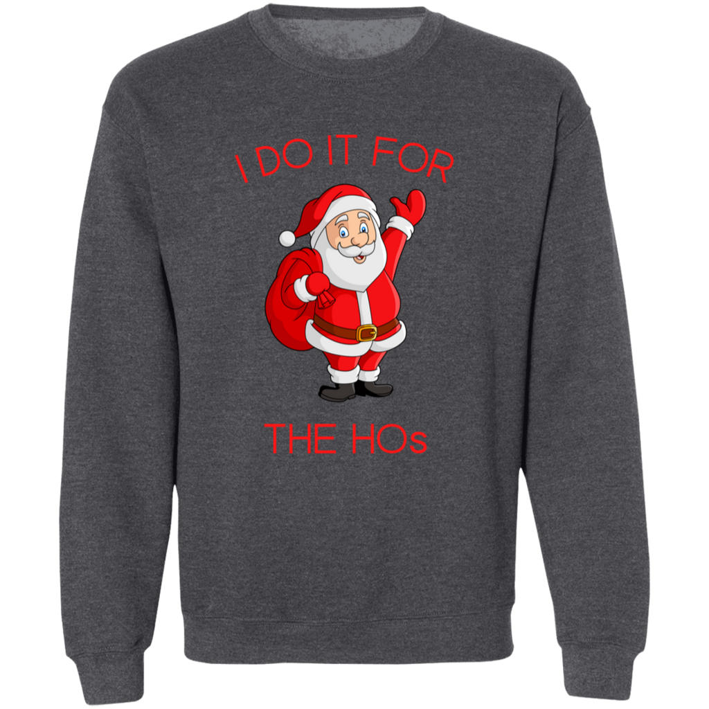 Sweatshirt - I do it for the Hos
