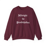 Allergic to Pendejadas Sweatshirt