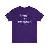 Allergic to Pendejadas T-shirt