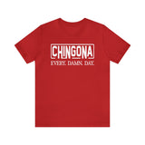 Chingona EVERY.DAMN.DAY. T-shirt