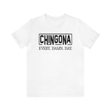 Chingona EVERY.DAMN.DAY. T-shirt