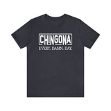 Chingona EVERY.DAMN.DAY. T-shirt