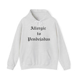 Allergic to Pendejadas Hoodie