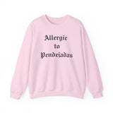 Allergic to Pendejadas Sweatshirt