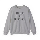 Allergic to Pendejadas Sweatshirt