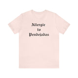 Allergic to Pendejadas T-shirt