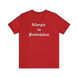 Allergic to Pendejadas T-shirt