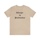 Allergic to Pendejadas T-shirt