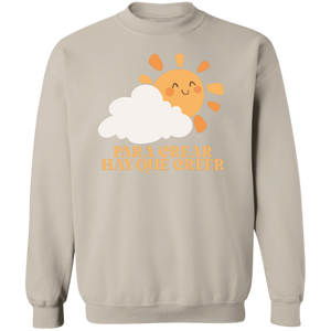 Para Crear Hay Que Creer | Sweatshirt