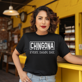 Chingona EVERY.DAMN.DAY. T-shirt