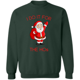 Sweatshirt - I do it for the Hos