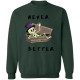 Sweatshirt- Never Better