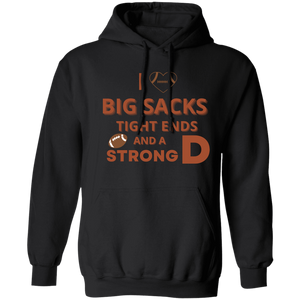 Hoodie - Big Sacks, Tight Ends, and Strong D