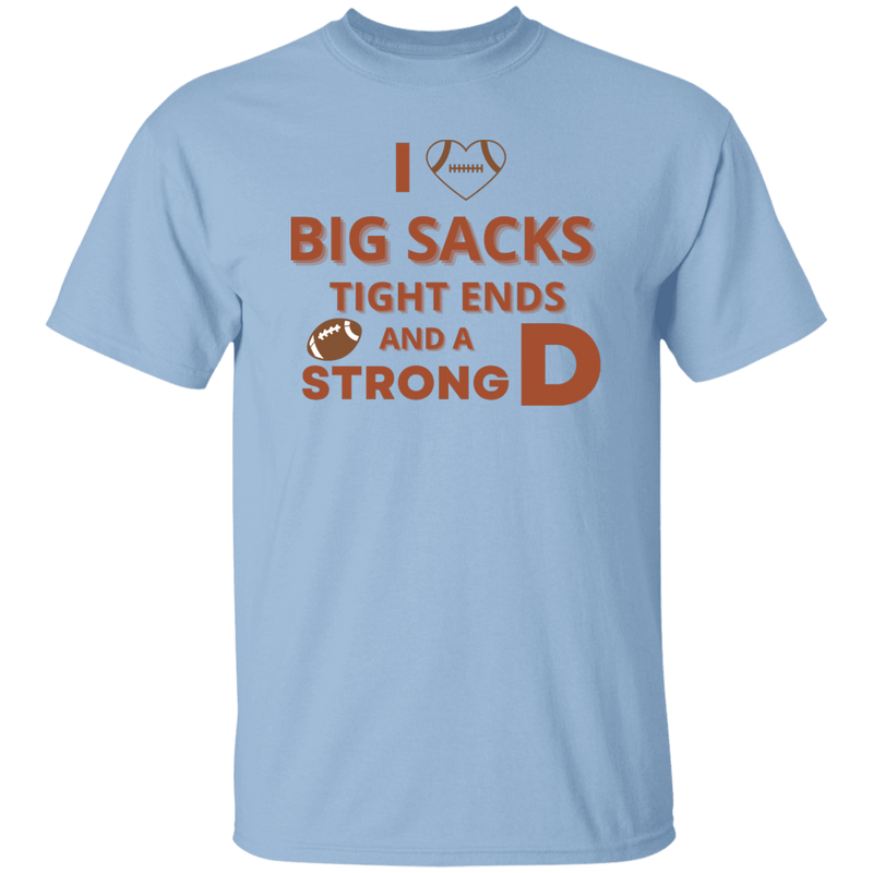 T-Shirt - Big Sacks and a Strong D
