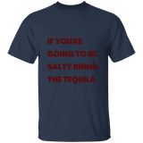 T-Shirt- If Salty, Bring Tequila