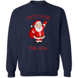 Sweatshirt - I do it for the Hos