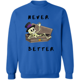 Sweatshirt- Never Better