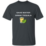 T-Shirt - Save Water, Drink Tequila