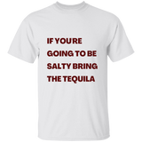 T-Shirt- If Salty, Bring Tequila