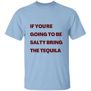 T-Shirt- If Salty, Bring Tequila