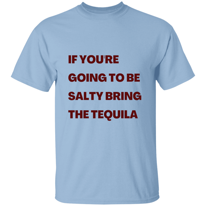 T-Shirt- If Salty, Bring Tequila