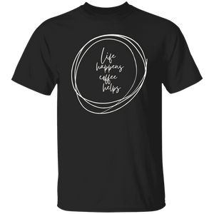 T-Shirt - Life happens Coffee helps