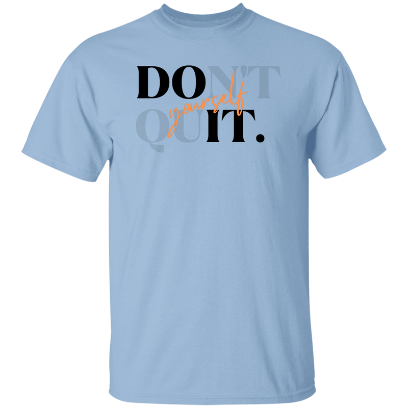 Do It Yourself/Don't Quit T-Shirt