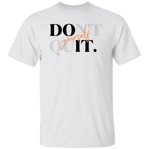 Do It Yourself/Don't Quit T-Shirt