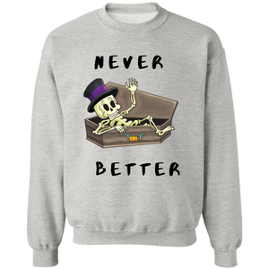 Sweatshirt- Never Better