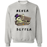 Sweatshirt- Never Better