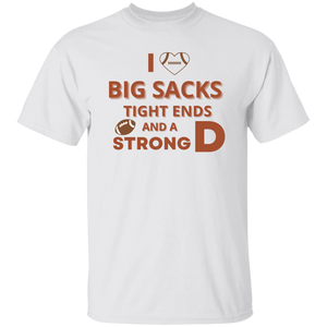 T-Shirt - Big Sacks and a Strong D