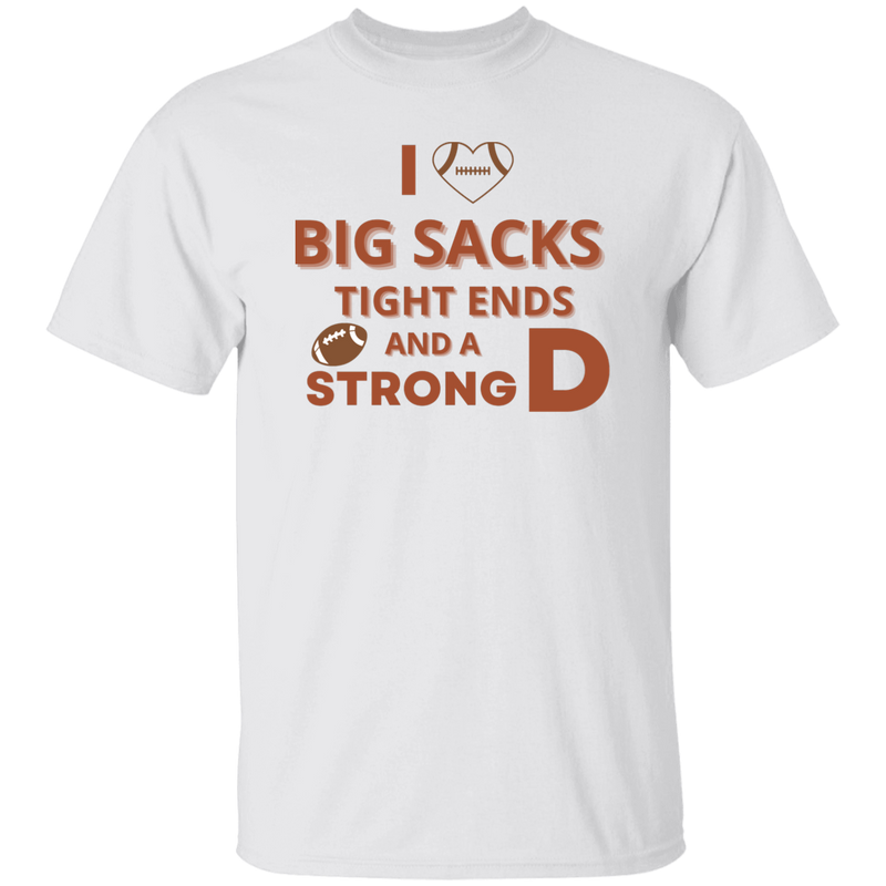 T-Shirt - Big Sacks and a Strong D