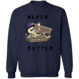 Sweatshirt- Never Better