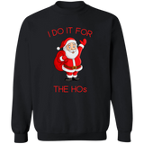 Sweatshirt - I do it for the Hos