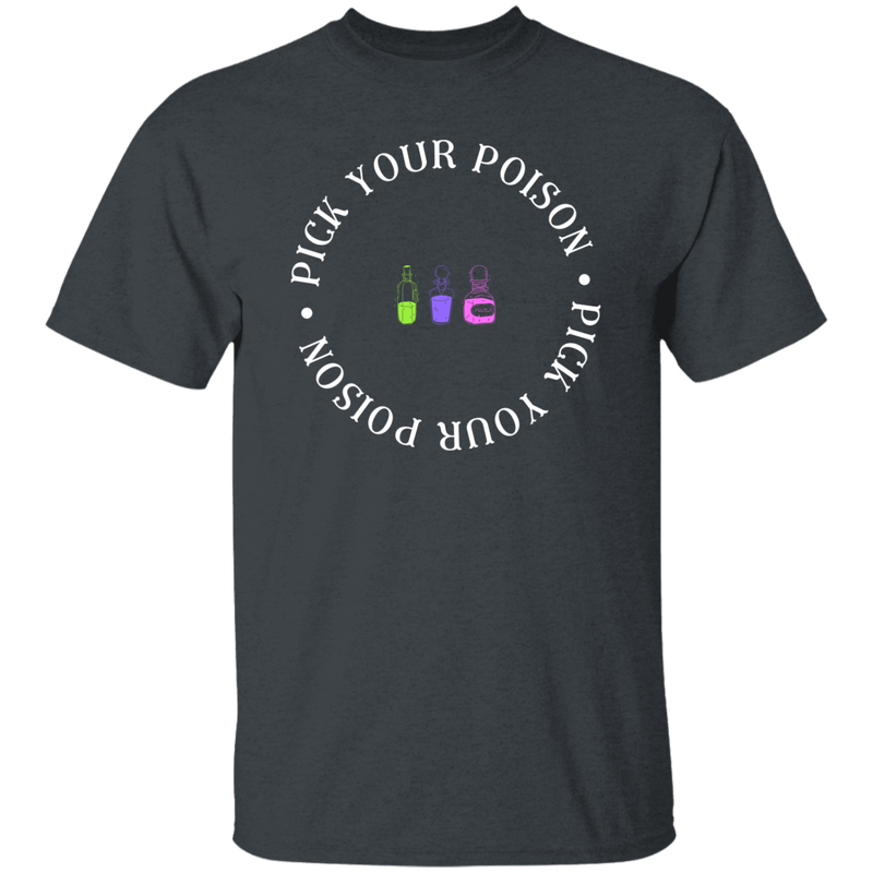 Pick your Poison T-Shirt