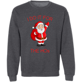 Sweatshirt - I do it for the Hos