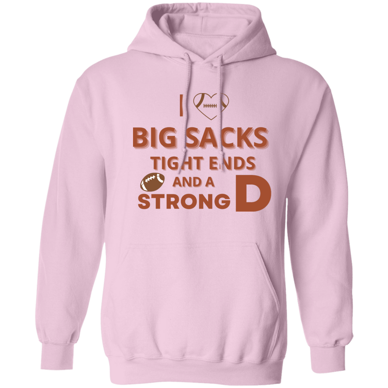 Hoodie - Big Sacks, Tight Ends, and Strong D