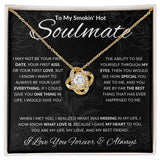 To My Smokin' Hot Soulmate | Love Knot